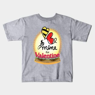 Bee mine for valentine Kids T-Shirt